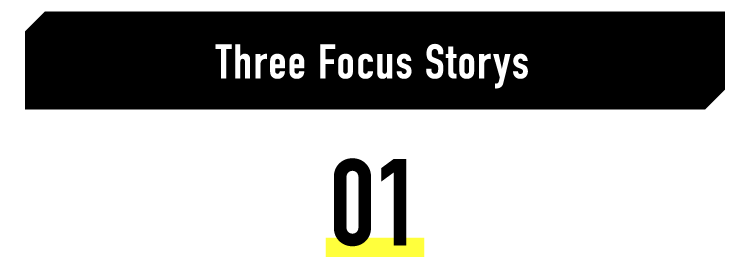 Three Focus Storys